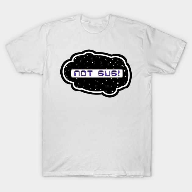 Purple Not Sus! (Variant - Other colors in collection in shop) T-Shirt by Vandal-A